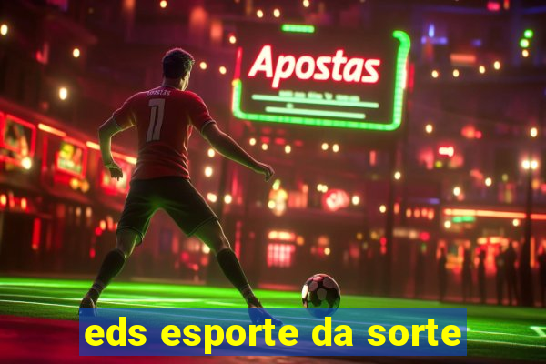 eds esporte da sorte